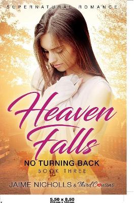 Heaven Falls - No Turning Back (Book 3) Supernatural Romance book