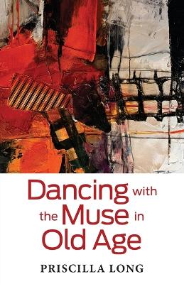 Dancing with the Muse in Old Age book