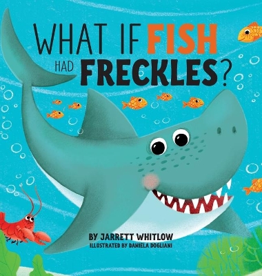 What if Fish had Freckles? book