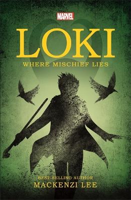 Marvel: Loki Where Mischief Lies book