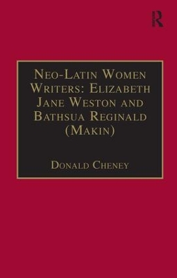 Neo-Latin Women Writers: Elizabeth Jane Weston and Bathsua Reginald (Makin): Printed Writings 1500–1640: Series I, Part Two, Volume 7 book