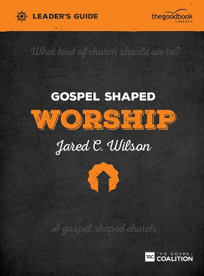 Gospel Shaped Worship Leader's Guide book