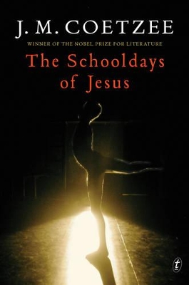 The The Schooldays of Jesus by J. M. Coetzee