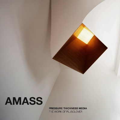 AMASS: Pressure Thickness Media by Albert Pope
