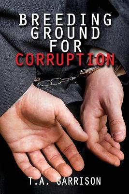 Breeding Ground for Corruption: Revised Edition book