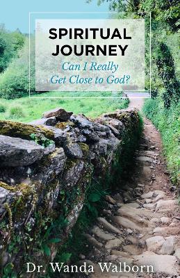 Spiritual Journey: Can I Really Get Close to God? book