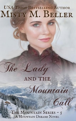 The The Lady and the Mountain Call by Misty M Beller