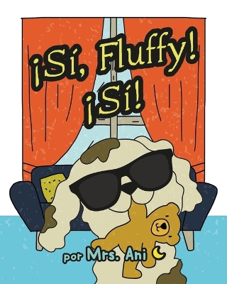 ¡Sí, Fluffy! ¡Sí! (Spanish Edition) by Mrs Ani