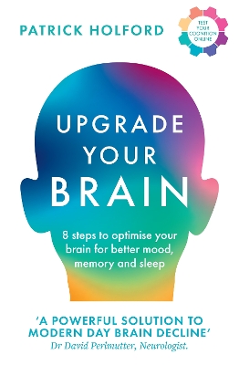 Upgrade Your Brain: Unlock Your Life’s Full Potential by Patrick Holford