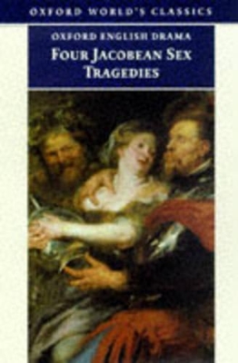 Four Jacobean Sex Tragedies by Martin Wiggins