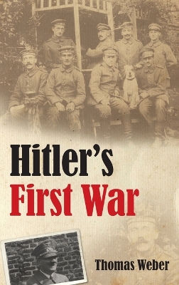 Hitler's First War by Thomas Weber