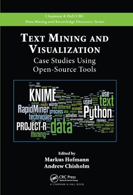 Text Mining and Visualization: Case Studies Using Open-Source Tools book