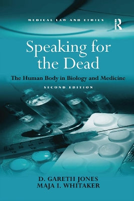Speaking for the Dead: The Human Body in Biology and Medicine by D. Gareth Jones