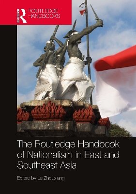 The Routledge Handbook of Nationalism in East and Southeast Asia book