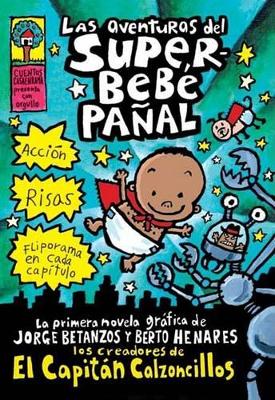 Las Aventuras del Superbebé Pañal (the Adventures of Super Diaper Baby) book