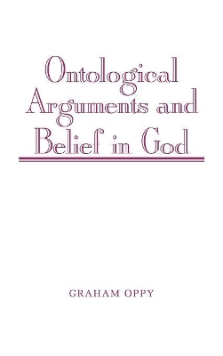 Ontological Arguments and Belief in God by Graham Oppy