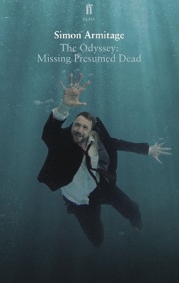 Odyssey: Missing Presumed Dead by Simon Armitage