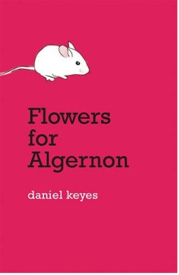 Flowers For Algernon by Daniel Keyes
