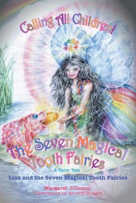 The Seven Magical Tooth Fairies: Lisa and the Seven Magical Tooth Fairies book