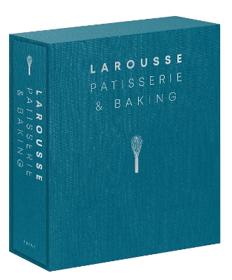 Larousse Patisserie and Baking: The ultimate expert guide, with more than 200 recipes and step-by-step techniques and produced as a hardback book in a beautiful slipcase book