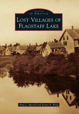 Lost Villages of Flagstaff Lake book