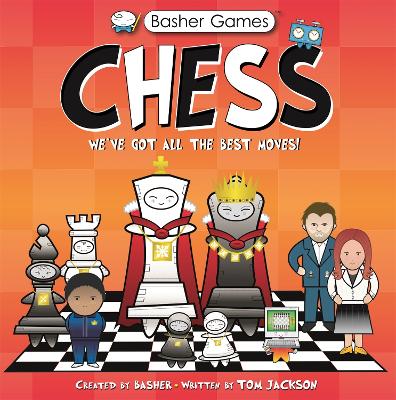 Basher Games: Chess: We've Got All the Best Moves! book