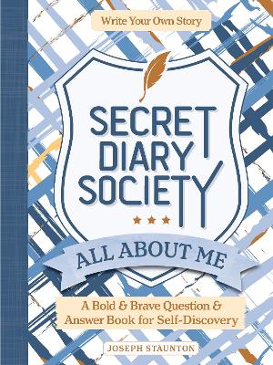 Secret Diary Society All About Me: A Bold & Brave Question & Answer Book for Self-Discovery - Write Your Own Story book