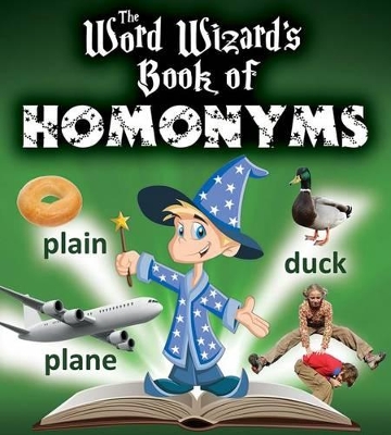 Word Wizard's Book of Homonyms book