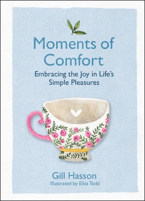 Moments of Comfort: Embracing the Joy in Life's Simple Pleasures book