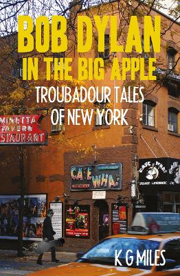 Bob Dylan in the Big Apple: Troubadour Tales of New York book