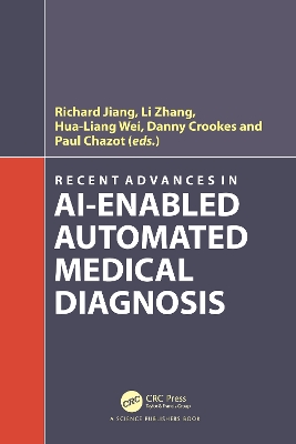 Recent Advances in AI-enabled Automated Medical Diagnosis by Richard Jiang