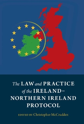 The Law and Practice of the Ireland-Northern Ireland Protocol book