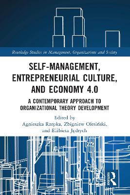 Self-Management, Entrepreneurial Culture, and Economy 4.0: A Contemporary Approach to Organizational Theory Development book