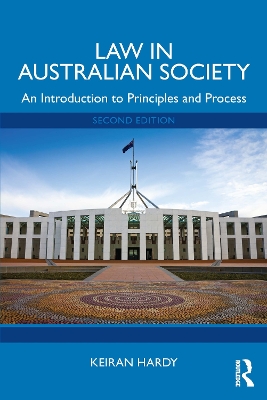 Law in Australian Society: An Introduction to Principles and Process by Keiran Hardy