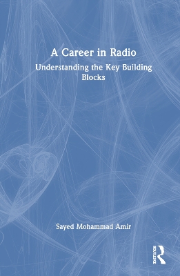 A Career in Radio: Understanding the Key Building Blocks book
