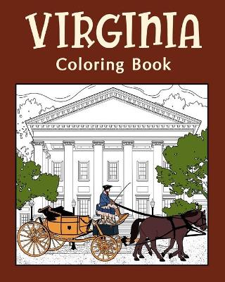 Virginia Coloring Book, Adult Coloring Pages: Painting on USA States Landmarks and Iconic, Funny Stress Relief Pictures book