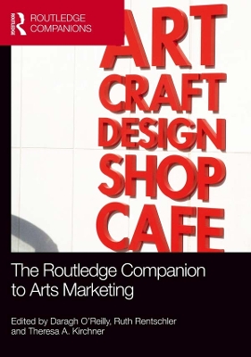 The Routledge Companion to Arts Marketing by Daragh O'Reilly