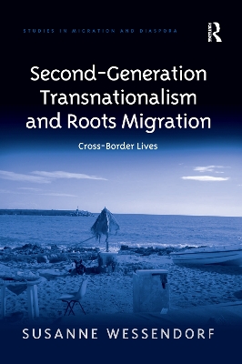Second-Generation Transnationalism and Roots Migration by Susanne Wessendorf