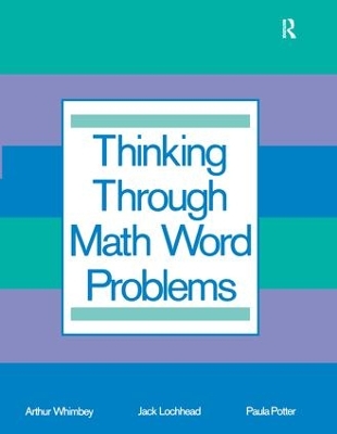 Thinking Through Math Word Problems by Art Whimbey