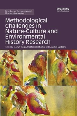 Methodological Challenges in Nature-Culture and Environmental History Research by Jocelyn Thorpe