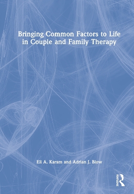 Bringing Common Factors to Life in Couple and Family Therapy book