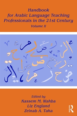 Handbook for Arabic Language Teaching Professionals in the 21st Century, Volume II by Kassem M. Wahba