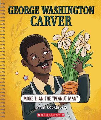 George Washington Carver: More Than the Peanut Man (Bright Minds) by Janel Rodriguez