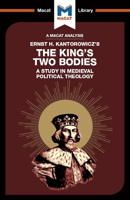 An Analysis of Ernst H. Kantorwicz's The King's Two Bodies: A Study in Medieval Political Theology book