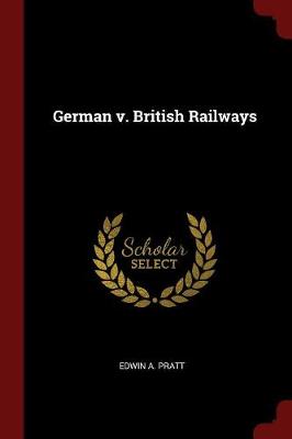 German V. British Railways by Edwin a Pratt