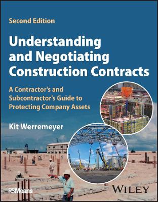 Understanding and Negotiating Construction Contracts: A Contractor's and Subcontractor's Guide to Protecting Company Assets book