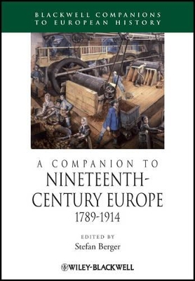 A Companion to Nineteenth-Century Europe by Stefan Berger