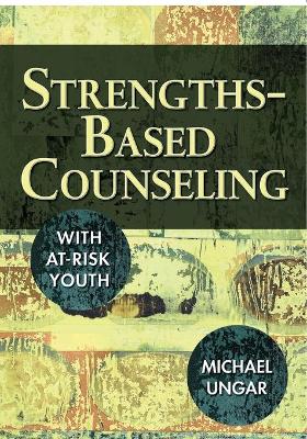 Strengths-Based Counseling With At-Risk Youth book