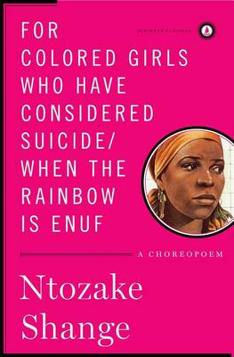 For Colored Girls Who Have Considered Suicide/When the Rainbow Is Enuf book