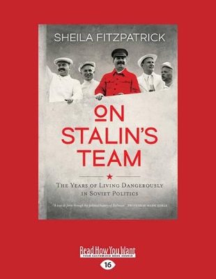 On Stalin's Team by Sheila Fitzpatrick